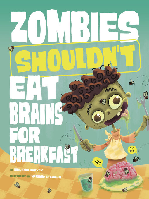 Title details for Zombies Shouldn't Eat Brains for Breakfast by Benjamin Harper - Available